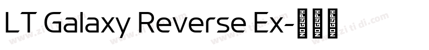 LT Galaxy Reverse Ex字体转换 LT Galaxy Reverse Ex字体转换